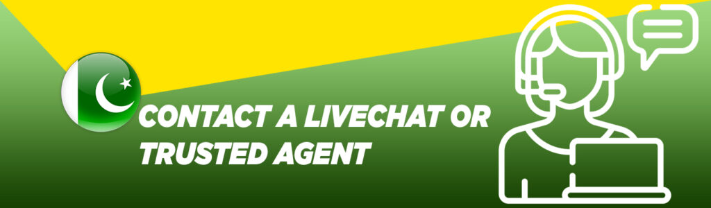 Contact a LiveChat or Trusted Agent
